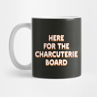 Here for the Charcuterie Board Mug